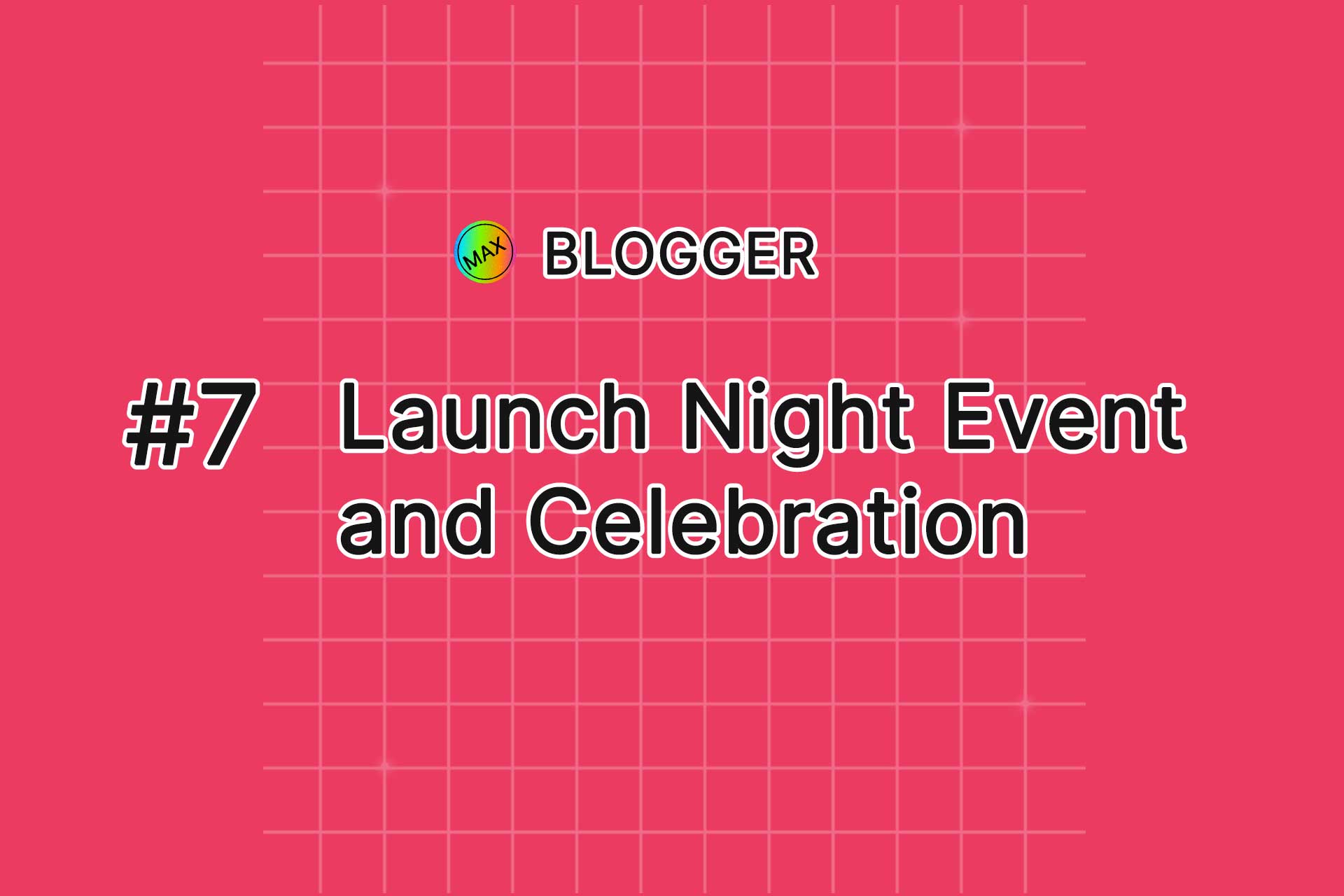 Launch Night Event and Celebration